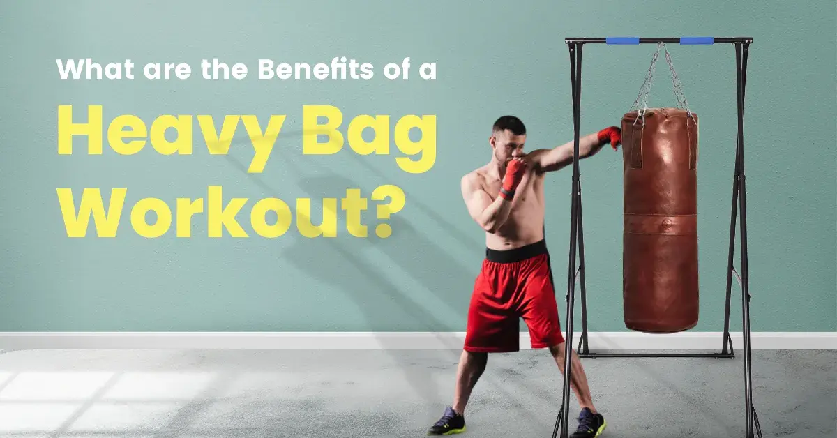 What are the Benefits of a Heavy Bag Workout