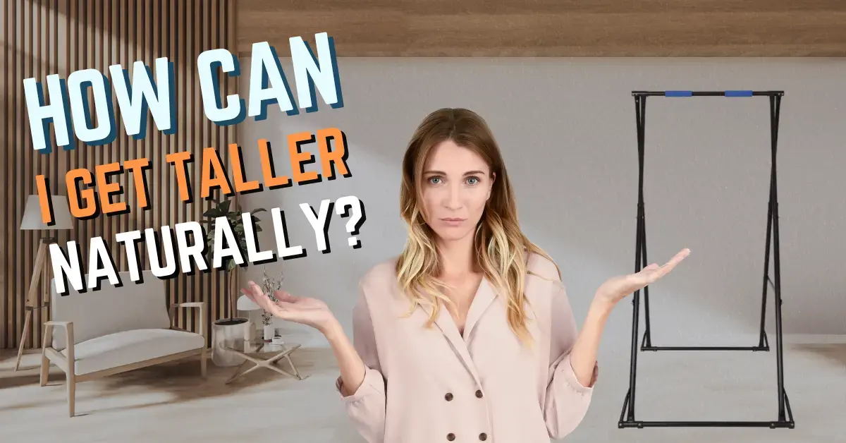 How can I get taller Naturally
